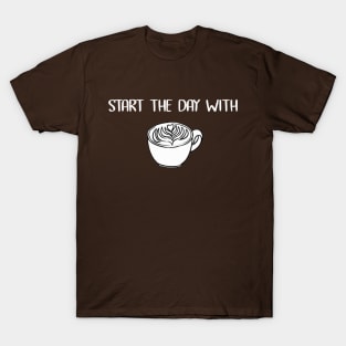 start the day with caffeine T-Shirt